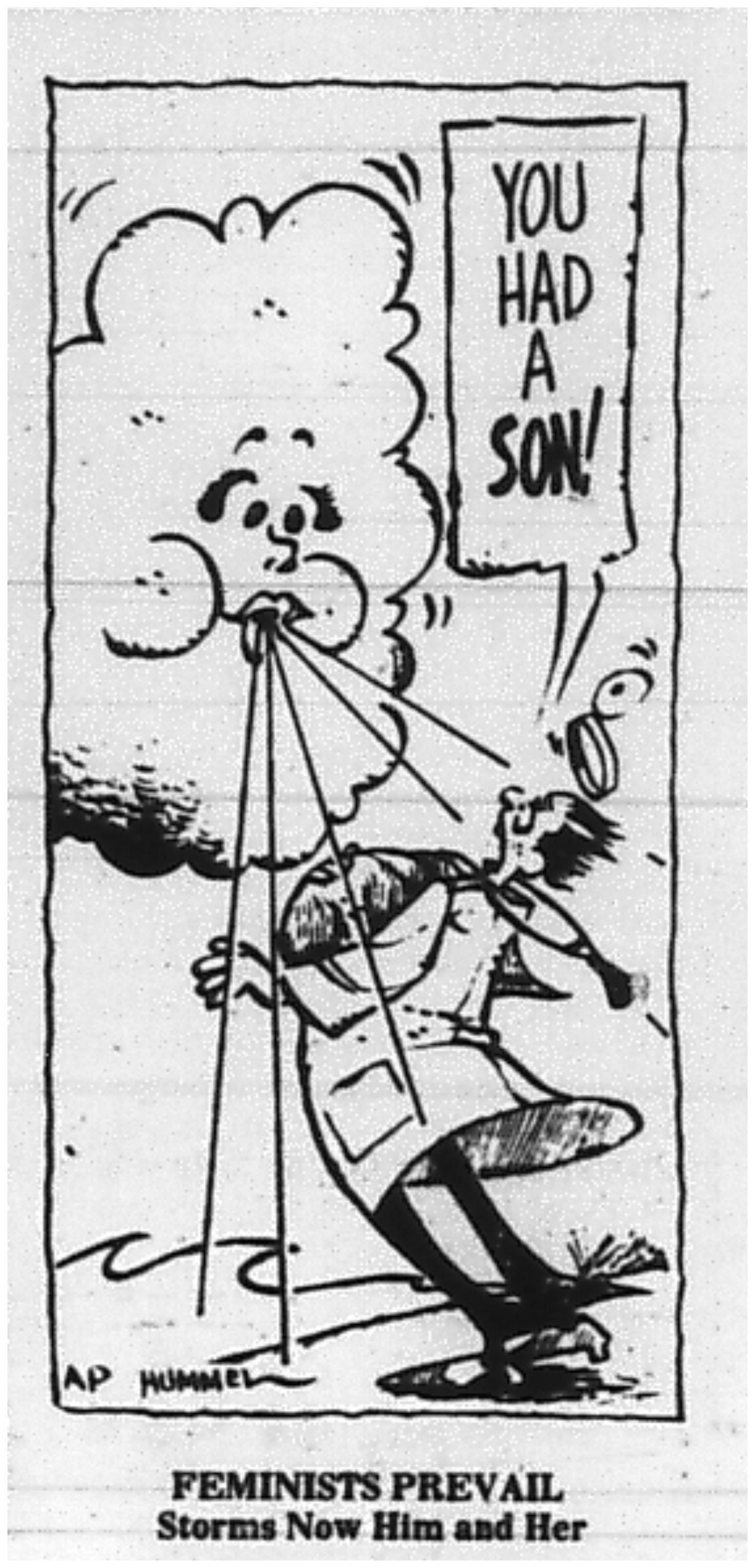 “Feminists Prevail: Storms Now Him and Her” announced this cartoon in the New Orleans Times-Picayune on May 13th, 1978. This cartoon also appeared in the Mobile (Alabama) Register on the same day.